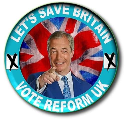 Let's Save Britain - Vote Reform UK Party Political General Election Nigel Farage 2024-55 mm Button Badge 3