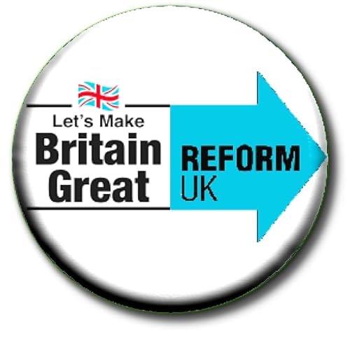 Let's Make Britain Great - Vote Reform Party Political General Election 2024-55 mm Button Badge