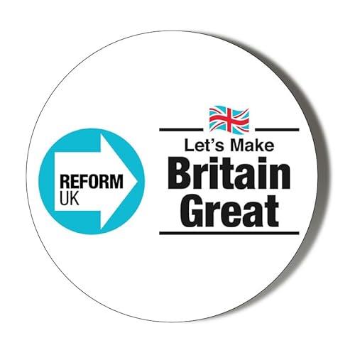 ELECTION 2024 - VOTE REFORM - LETS MAKE BRITAIN GREAT AGAIN - 45mm Medium Badge